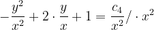 \dpi{120} -\frac{y^{2}}{x^{2}}+2\cdot \frac{y}{x}+1=\frac{c_{4}}{x^{2}}/\cdot x^{2}